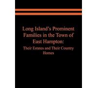 Long Island's Prominent Families In The Town Of East Hampton
