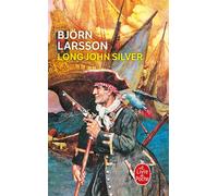 Long John Silver - Björn Larsson - Lgf - Poche - Roman