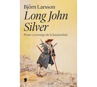 Long John Silver: Pirata y enemigo de la humanidad
