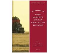 Long Journeys. African Migrants On The Road