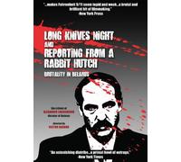 Long Knives Night & Reporting from a Rabbit Hutch