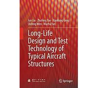 Long-Life Design And Test Technology Of Typical Aircraft Structures