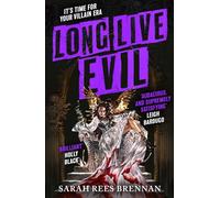 Long Live Evil: A story for anyone who's ever fallen for the villain... (Time of Iron, Book 1)