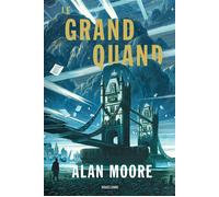 Long London, T1 : Le Grand Quand - Alan Moore - Bragelonne - broché - Roman