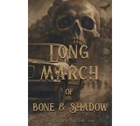 Long March of Bone and Shadow: Gathers of the Fallen Book Three