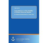 Long Memory In The Volatility Of Indian Financial Market: An Empirical Analysis Based On Indian Data