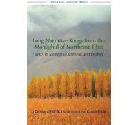 Long Narrative Songs From The Mongghul Of Northeast Tibet