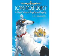 Long Nose Legacy: A Dog's Story of Royalty and Loyalty