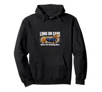 Long on Care Short on Nothing Else Nurse Teckel Sweat à Capuche