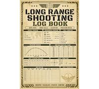 Long Range Shooting Log Book: Data Tracker for Distance Shooting, Ballistics, Wind Conditions & Scope Adjustments