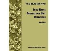 Long Range Unit Surveillance Operations FM 355.93 FM 793 by U.S. Department of the ArmyU.S. Army Infantry SchoolArmy Training and Doctrine Command U.S. Department of the ArmyU.S. Army Infantry SchoolA