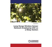 Long Range Wireless Sensor Network Employing Uav As A Relay Station