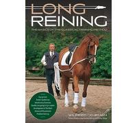Long Reining: The Basics of the Classical Training Method