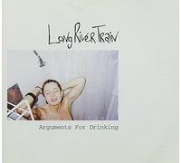 Long River Train – Arguments for Drinking