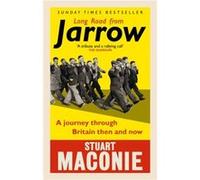 Long Road from Jarrow by Stuart Maconie Inconnu (Auteur)