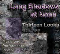 Long Shadows at Noon (Thirteen Looks at Loss)