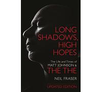Long Shadows, High Hopes: The Life and Times of Matt Johnson & the The