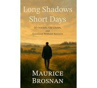 Long Shadows, Short Days.: Of Outcasts, Old Ghosts, and Questions Without Answers