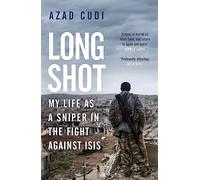 Long Shot: My Life As a Sniper in the Fight Against ISIS