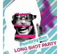 Long Shot Party - Pointirhythm [Import]