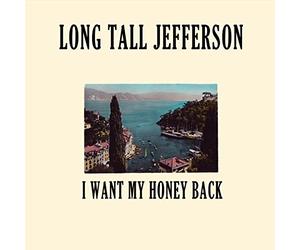 Long Tall Jefferson - I Want My Honest Back