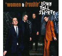Long Tall Shorty - Women & Trouble [Import]