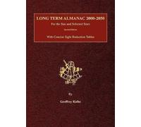 Long Term Almanac 2000-2050: For the Sun and Selected Stars With Concise Sight Reduction Tables, 2nd Edition