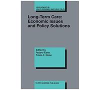 Long-Term Care: Economic Issues And Policy Solutions