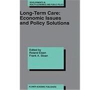 Long-Term Care: Economic Issues and Policy Solutions Eisen (Auteur)