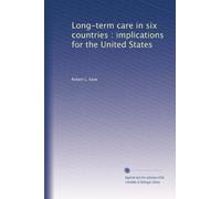 Long-term care in six countries : implications for