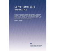 Long-term care insurance: Risks to consumers should be reduced : statement of Janet L. Shikles, Director, Health Financing and Policy Issues, Human ... on Ways and Means, House of Representatives