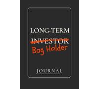 Long-Term Investor: A Trading Journal for Bag Holders