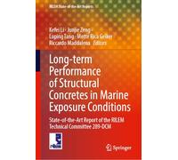 Long-term Performance of Structural Concretes in Marine Exposure Conditions: State-of-the-art Report of the Rilem Technical Committee 289-dcm