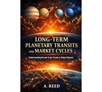 Long-Term Planetary Transits and Market Cycles: Understanding Decade-Scale Trends in Global Markets