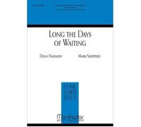 Long The Days Of Waiting / Choral Score