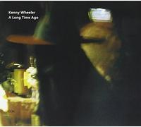 Long Time Ago by KENNY WHEELER (1999-10-19)