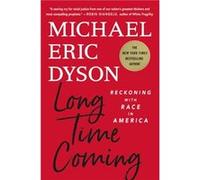 Long Time Coming by Michael Eric Dyson Michael Eric Dyson (Auteur)