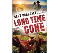 Long Time Gone by Mary Connealy Mary Connealy (Auteur)