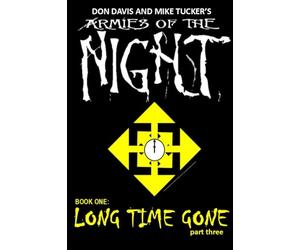 Long Time Gone, part three: Don Davis and Mike Tucker's Armies of the Night (TM) Book One