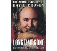 Long Time Gone: The Autobiography of David Crosby