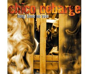 Long Time No See by Chico Debarge (1997-05-03)