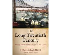Long Twentieth Century: Money, Power and the Origins of Our Time