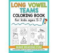 Long Vowel Teams Coloring Book for Kids Ages 5-7: Make Reading Fun | Build phonics skills as you learn to read words with long vowels
