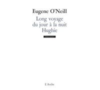 Long voyage du jour à la nuit / Hughie