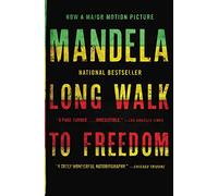 Long Walk to Freedom: The Autobiography of Nelson Mandela
