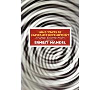 Long Waves of Capitalist Development: A Marxist Interpretation