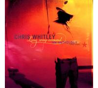 Long Way Around: An Anthology 1991-2001 by Chris Whitley