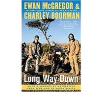 Long Way Down Charley Boorman, Ewan McGregor (Auteur)