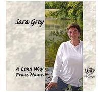 Sara Grey – A Long Way from Home – CD – Import