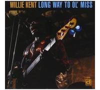 Willie Kent – Long Way to Ol' Miss – CD
